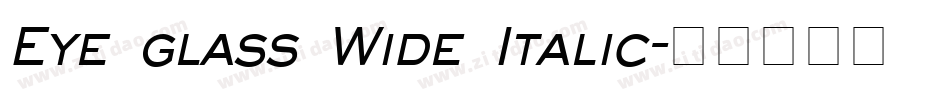 Eye glass Wide Italic字体转换